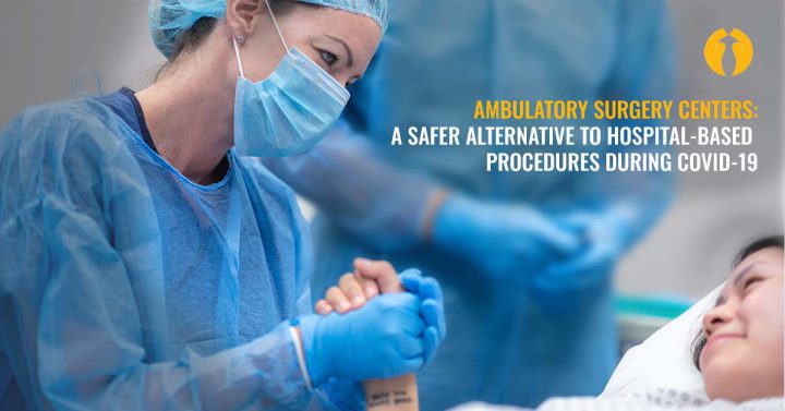 Ambulatory surgery centers: A safer alternative to hospital-based procedures during COVID-19