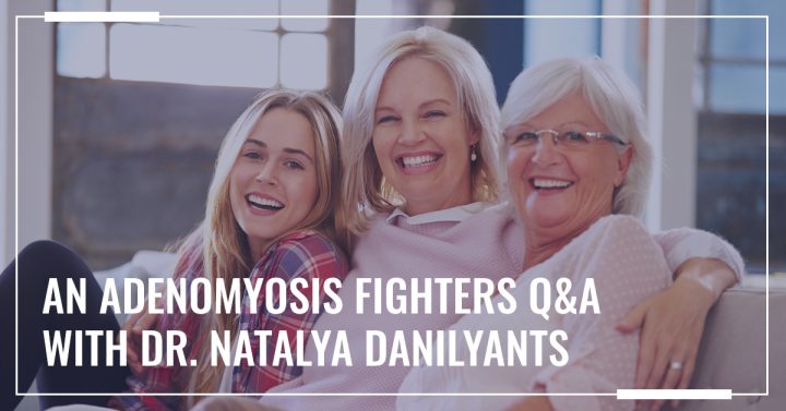 An Adenomyosis Fighters Q&A