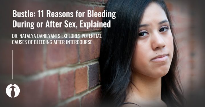 11 reasons for bleeding during or after sex
