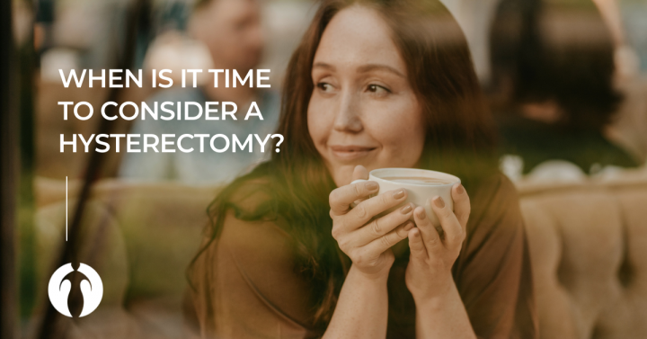 When is it time to consider a hysterectomy