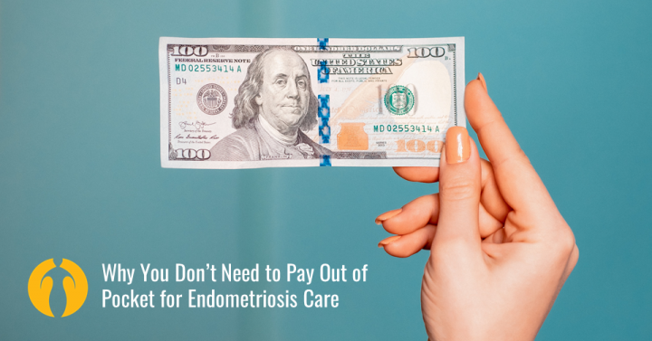 Why you don't need to pay out of pocket for endometriosis care