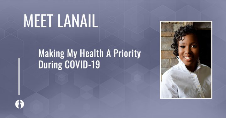 Meet Lanail: Making my health a priority during COVID-19