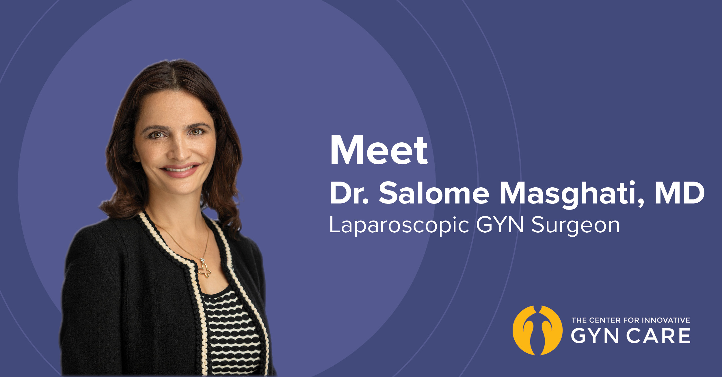 Meet Dr, Salome Masghati, MD