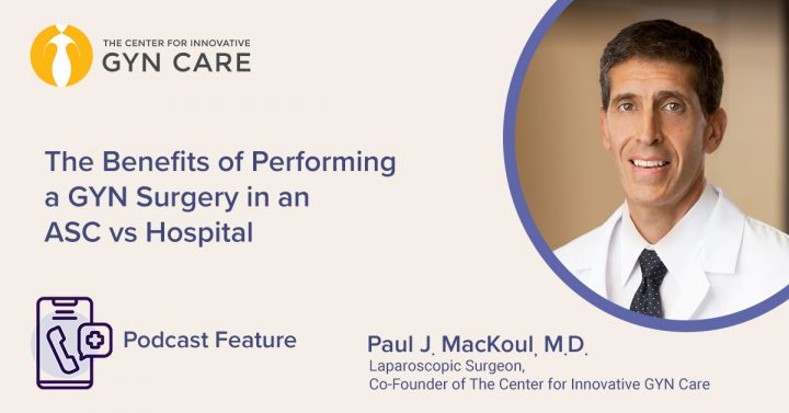 The benefits of performing a GYN surgery in an ASC vs hospital