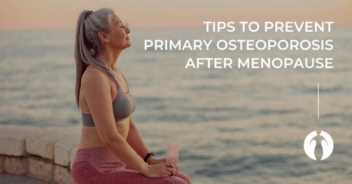 Tips to prevent primary osteoporosis after menopause