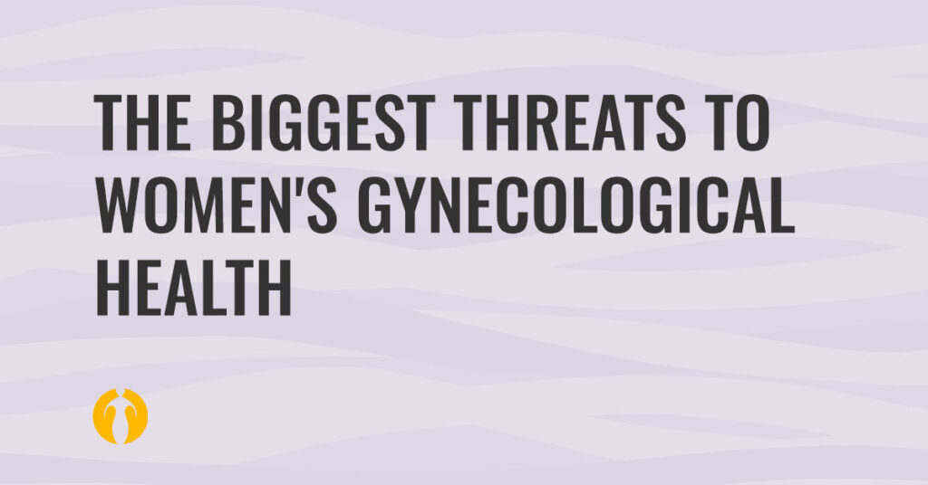 biggest threats to gyn health