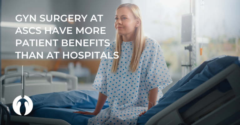 blog:GYN-Surgery-at-ASCs-Have-More-Patient-Benefits-Than-at-Hospitals